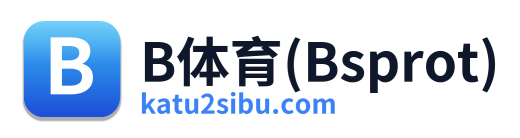 B体育(Bsprot)